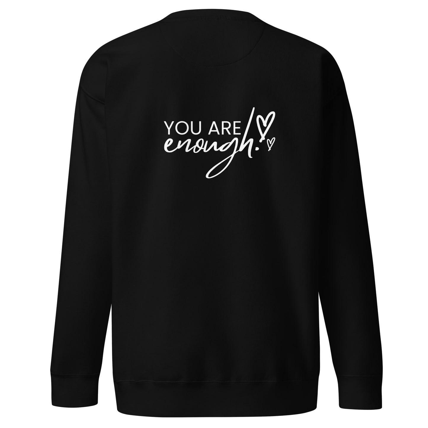 You Are Enough Unisex Premium Sweatshirt