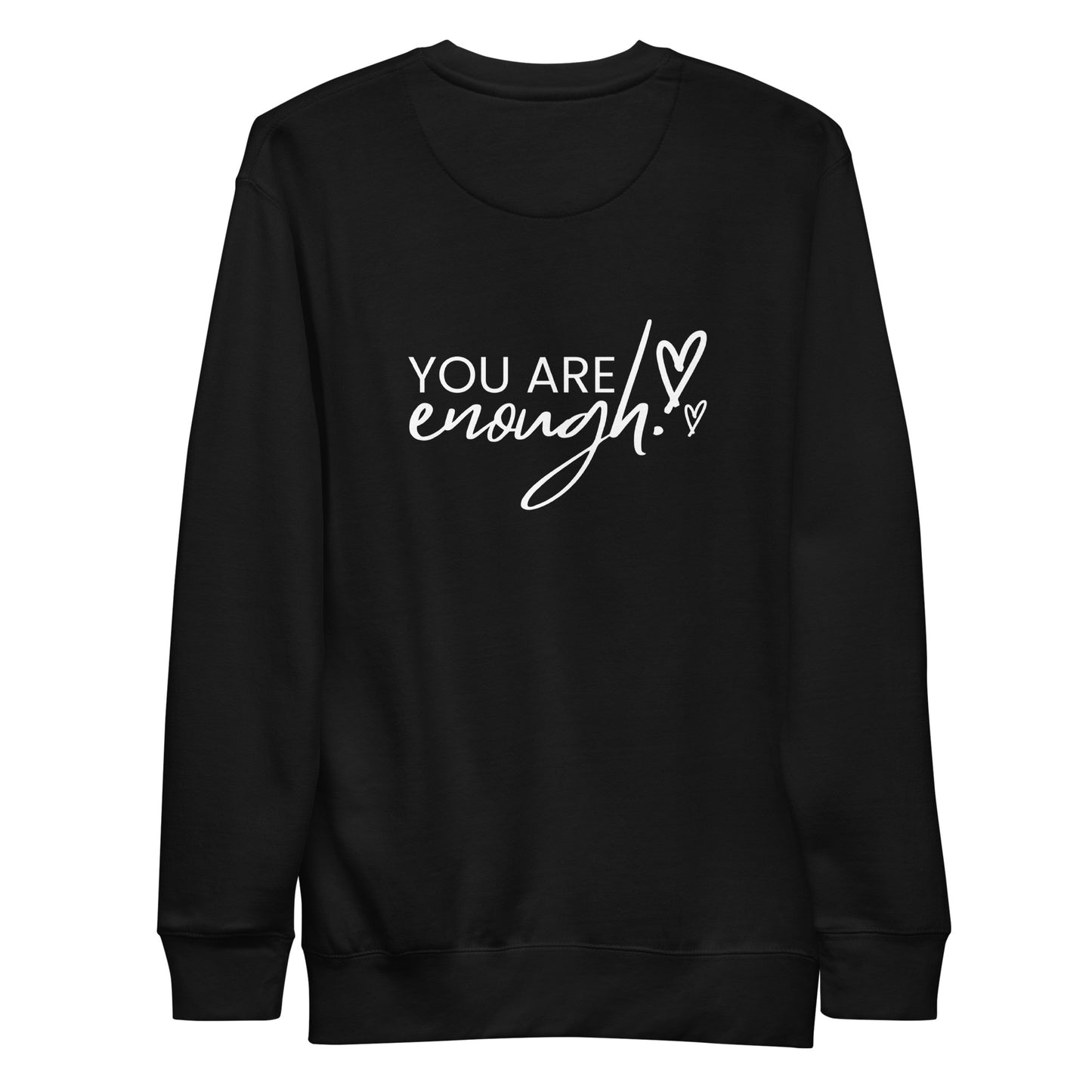 You Are Enough Unisex Premium Sweatshirt