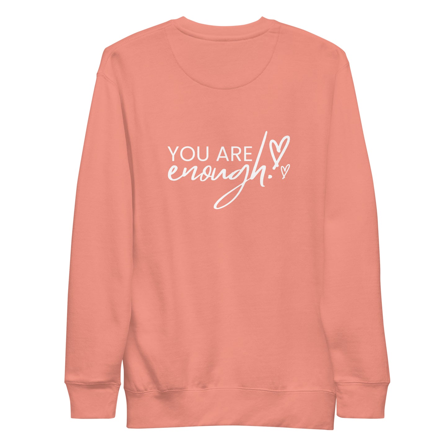 You Are Enough Unisex Premium Sweatshirt