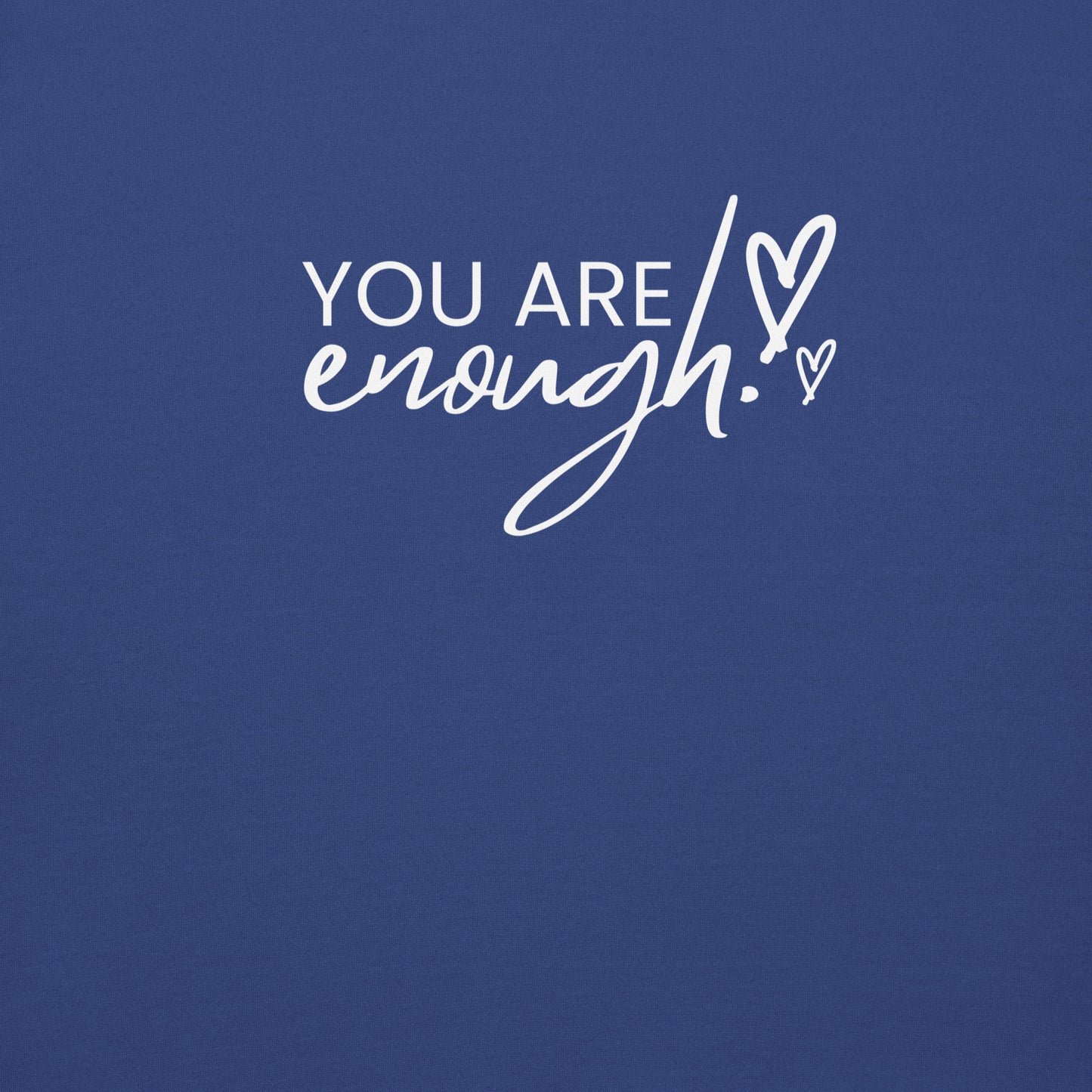 You Are Enough Unisex Premium Sweatshirt