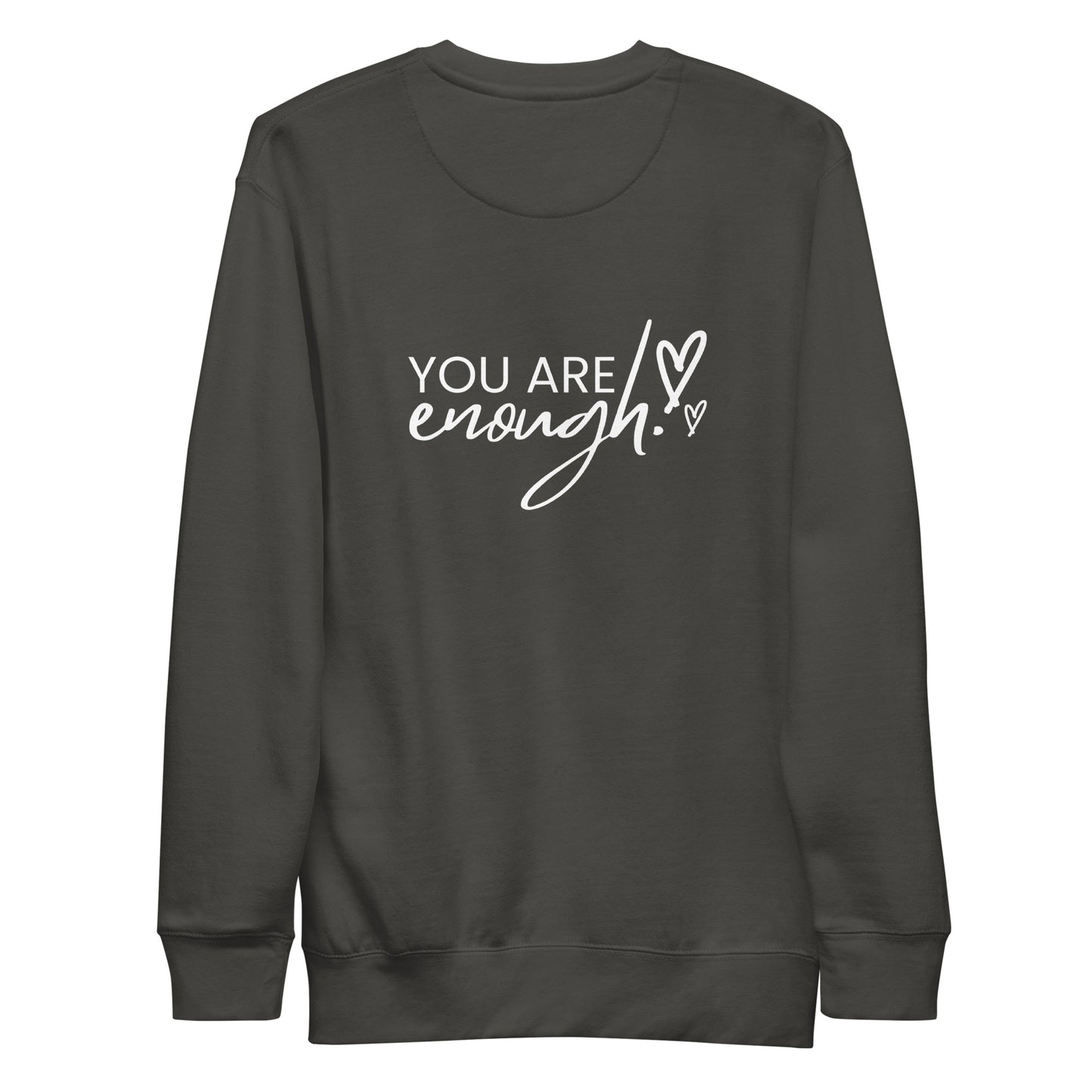 You Are Enough Unisex Premium Sweatshirt